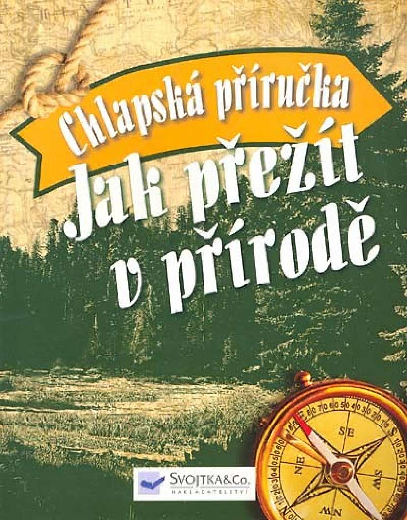 Chlapská příručka - Jak přežít v přírodě