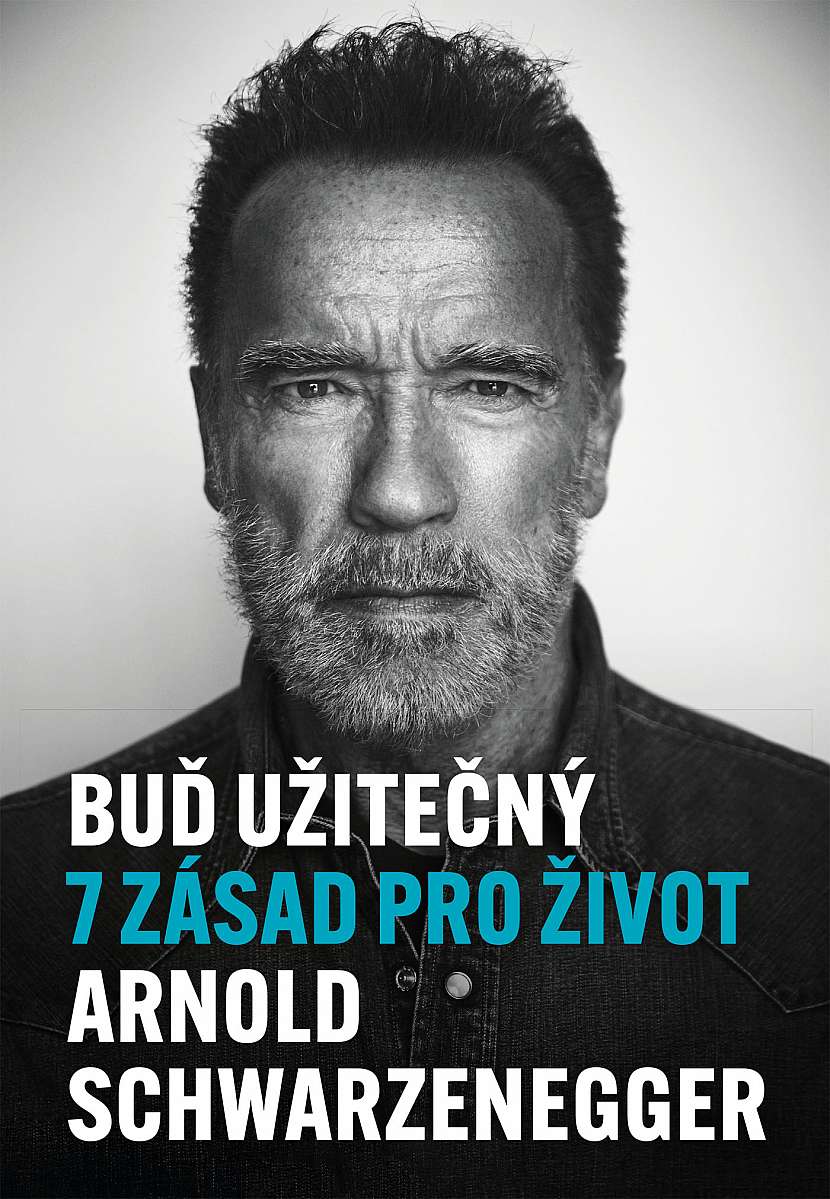 Arnold Schwarzenegger: Buď užitečný
