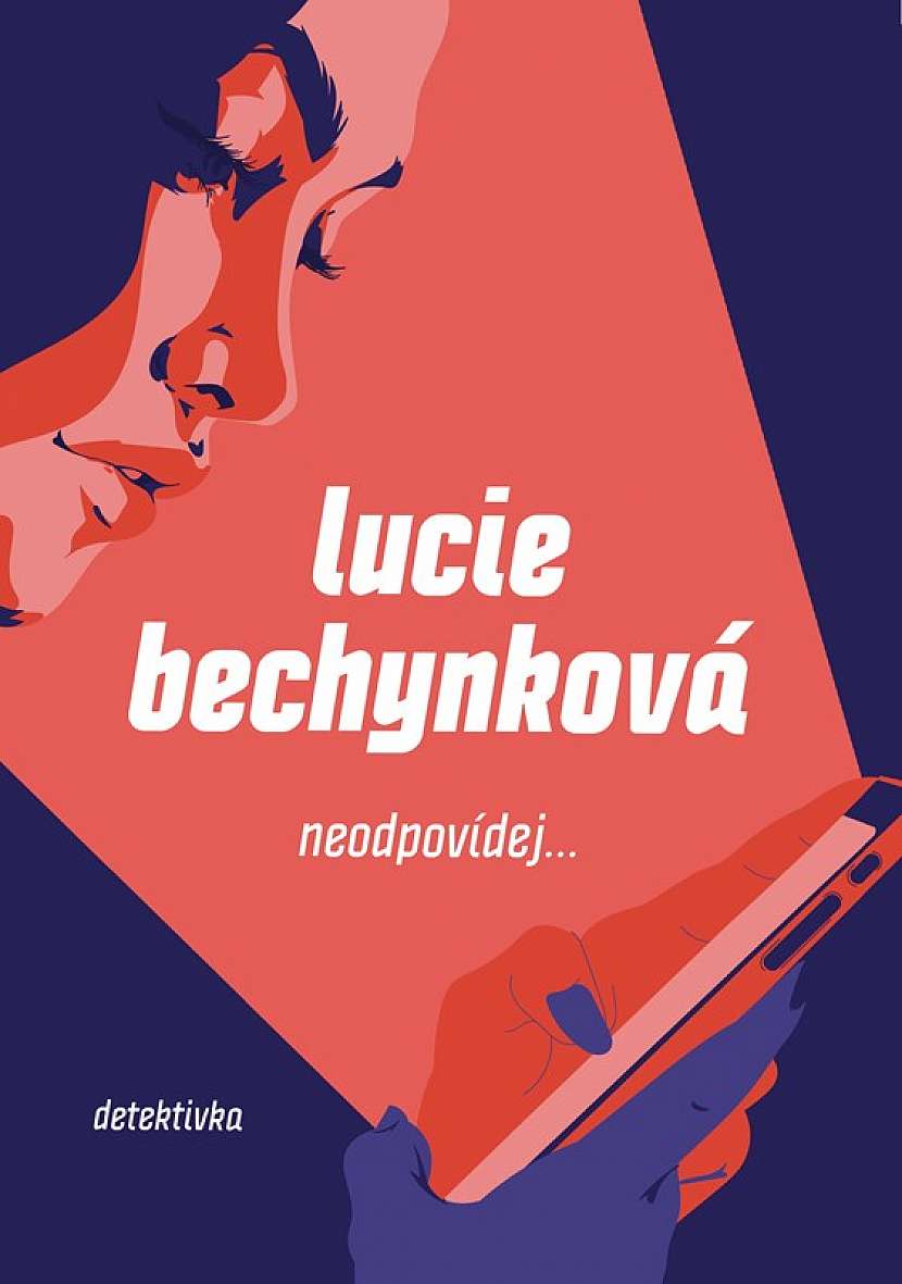 Debutový detektivní román Lucie Bechynkové Neodpovídej se věnuje hodně aktuálním tématům, která se mohou dotknout kohokoliv