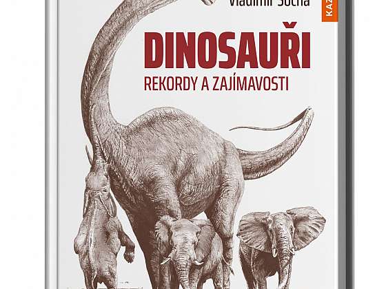 Vladimír Socha • DINOSAUŘI – rekordy a zajímavosti