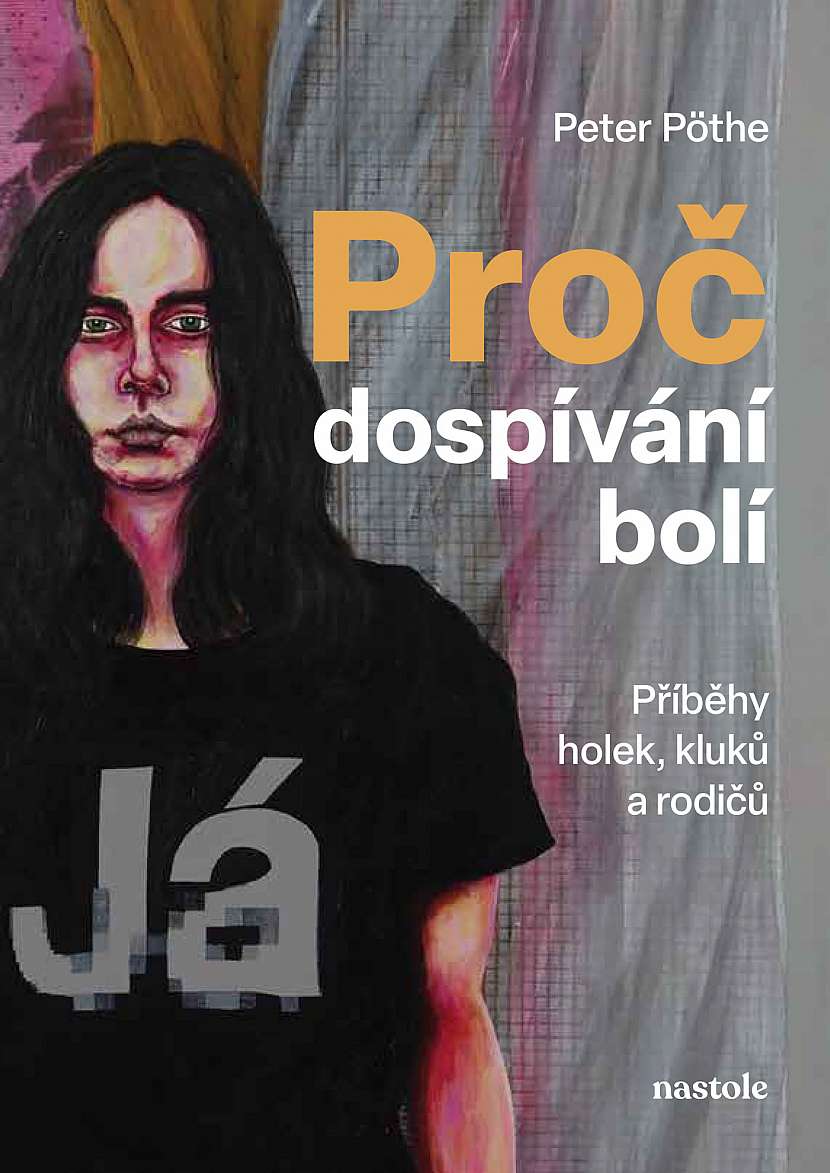 Peter Pöthe: Proč dospívání bolí
