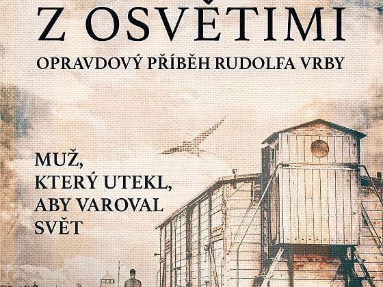 Kniha Únik z Osvětimi vypráví o opravdovém příběhu Rudolfa Vrby