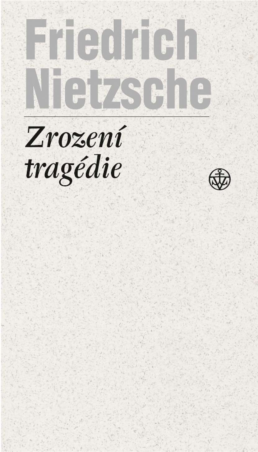 Friedrich Nietzsche: Zrození tragédie 