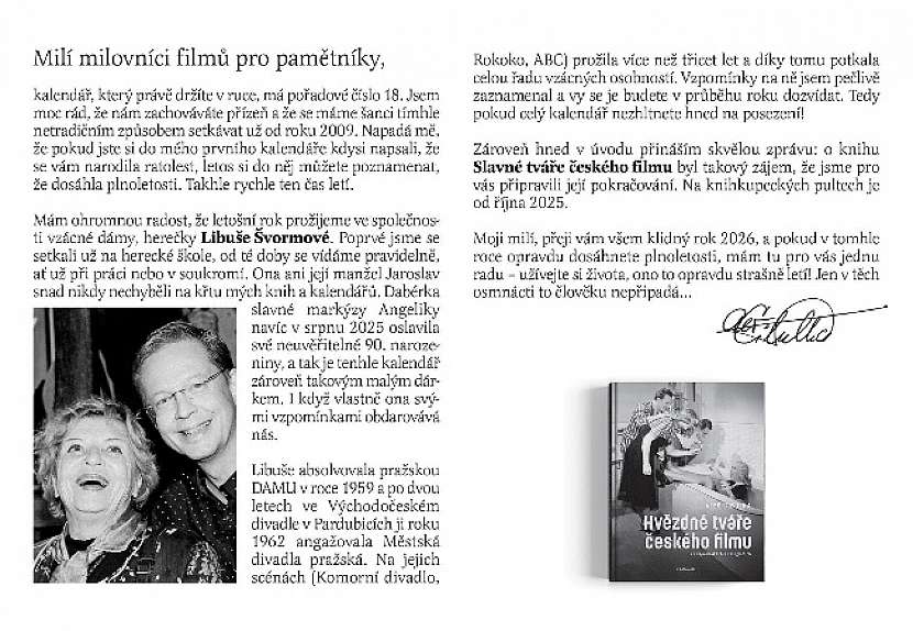 Kalendář obsahuje také vzpomínky výjimečné herečky Libuše Švormové, která svou kariéru zasvětila divadlu, filmu i dabingu