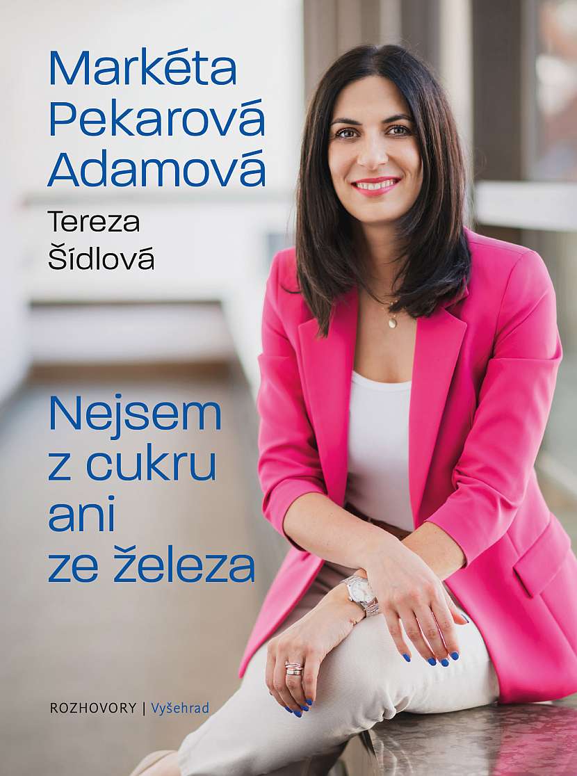 Markéta Pekarová Adamová – Tereza Šídlová: Nejsem z cukru ani ze železa
