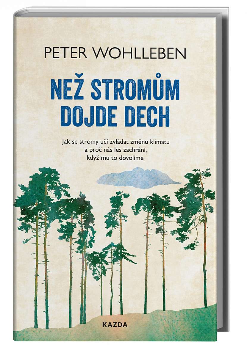 Peter Wohlleben • Než stromům dojde dech (Zdroj: NAKLADATELSTVÍ KAZDA, s.r.o.)